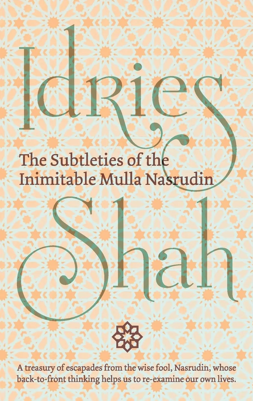 The Subtleties of the Inimitable Mulla Nasrudin