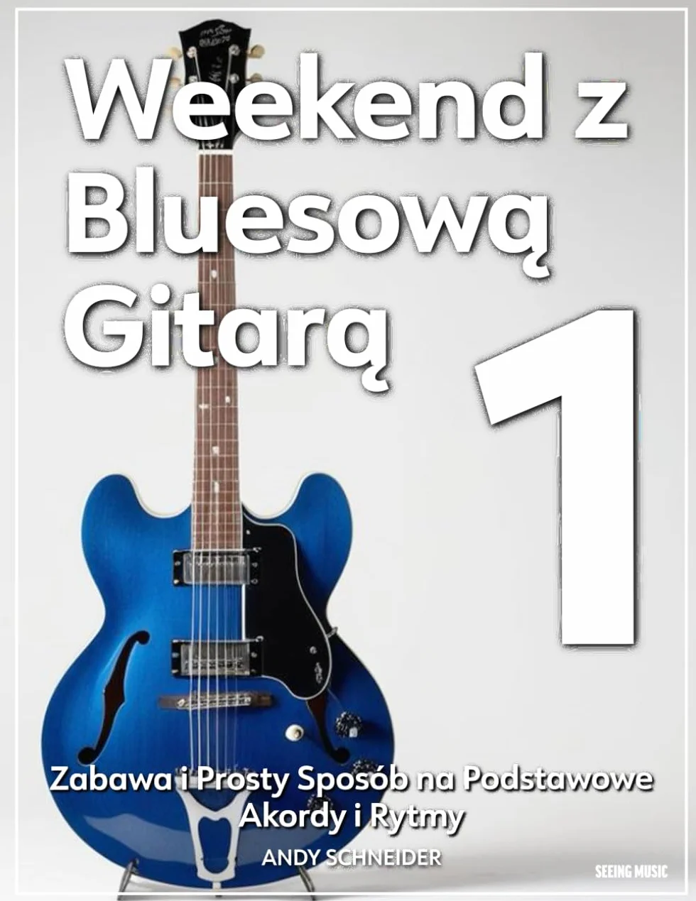Weekend z Bluesową Gitarą 1: Zabawa i Prosty Sposób na Podstawowe Akordy i Rytmy