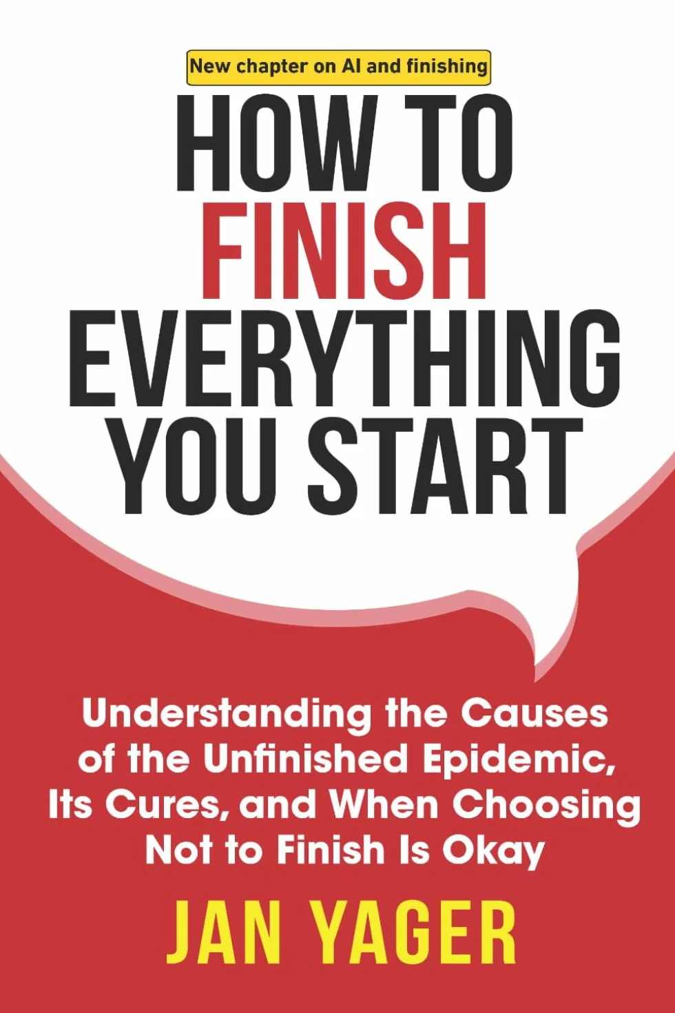 How to Finish Everything You Start: Causes, Cures & When to Stop