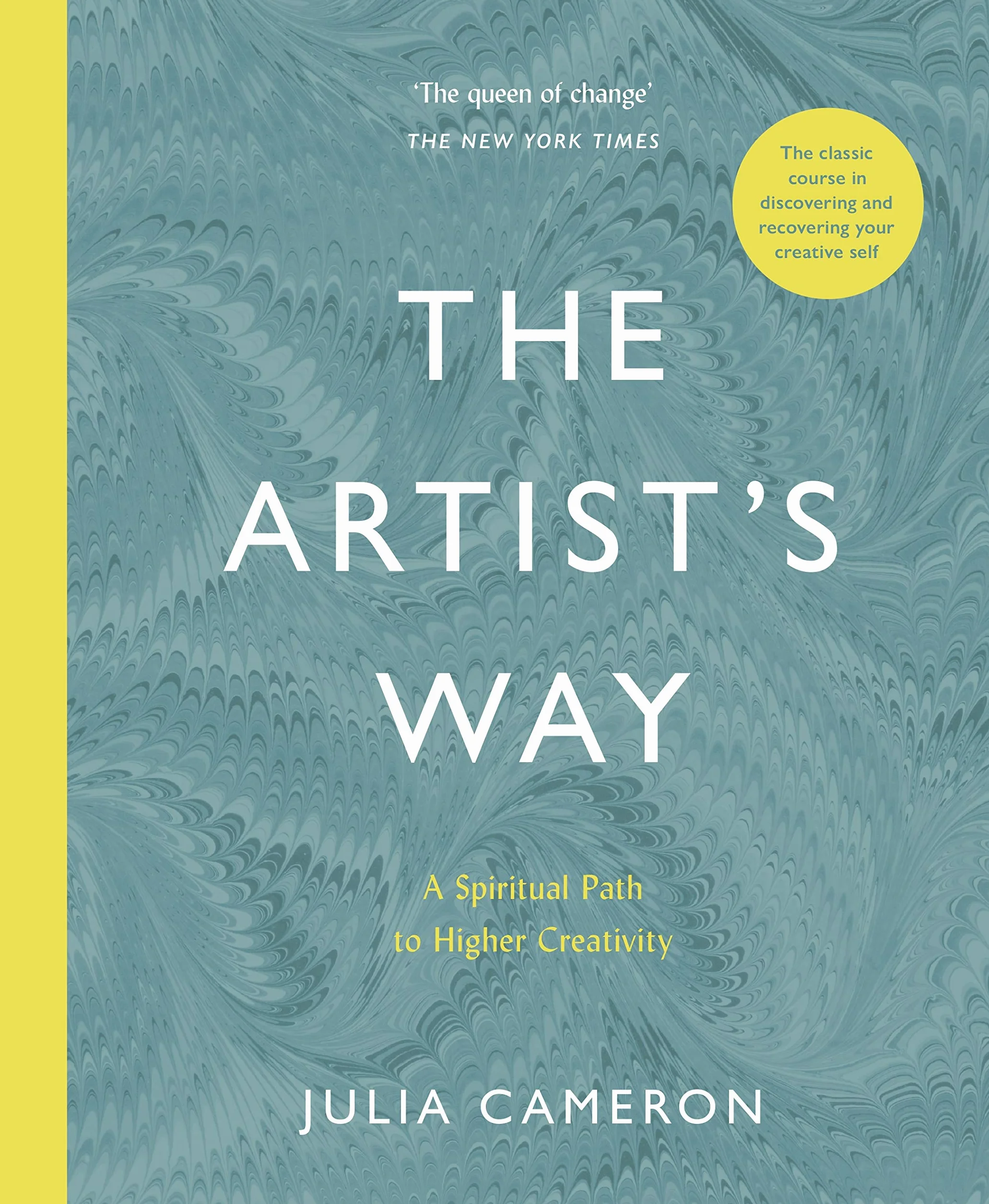 The artist's way: a spiritual path to higher creativity