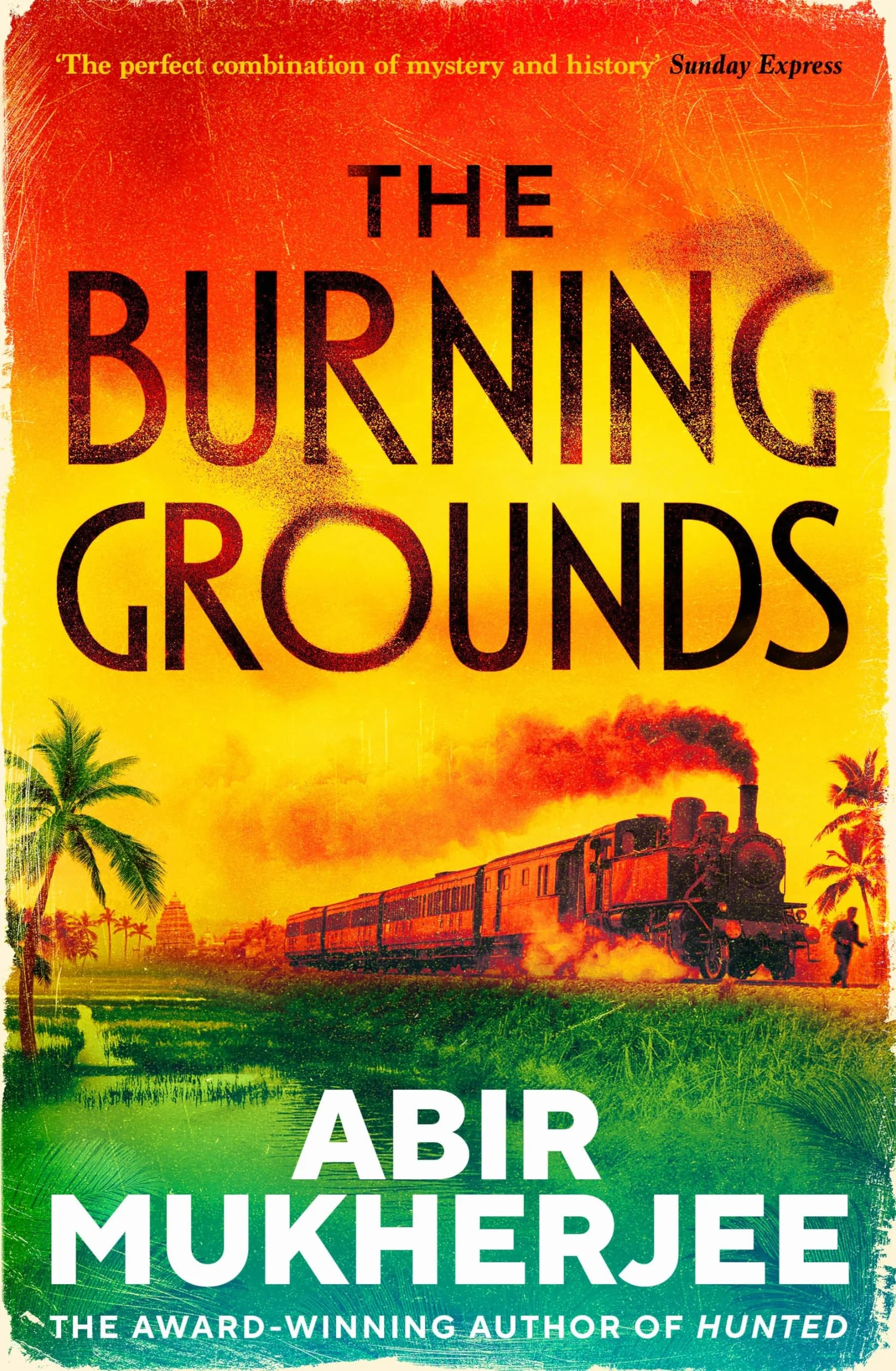 The Burning Grounds: The gripping new mystery from the author of British Book Awards Crime Thriller of the Year 2025 HUNTED