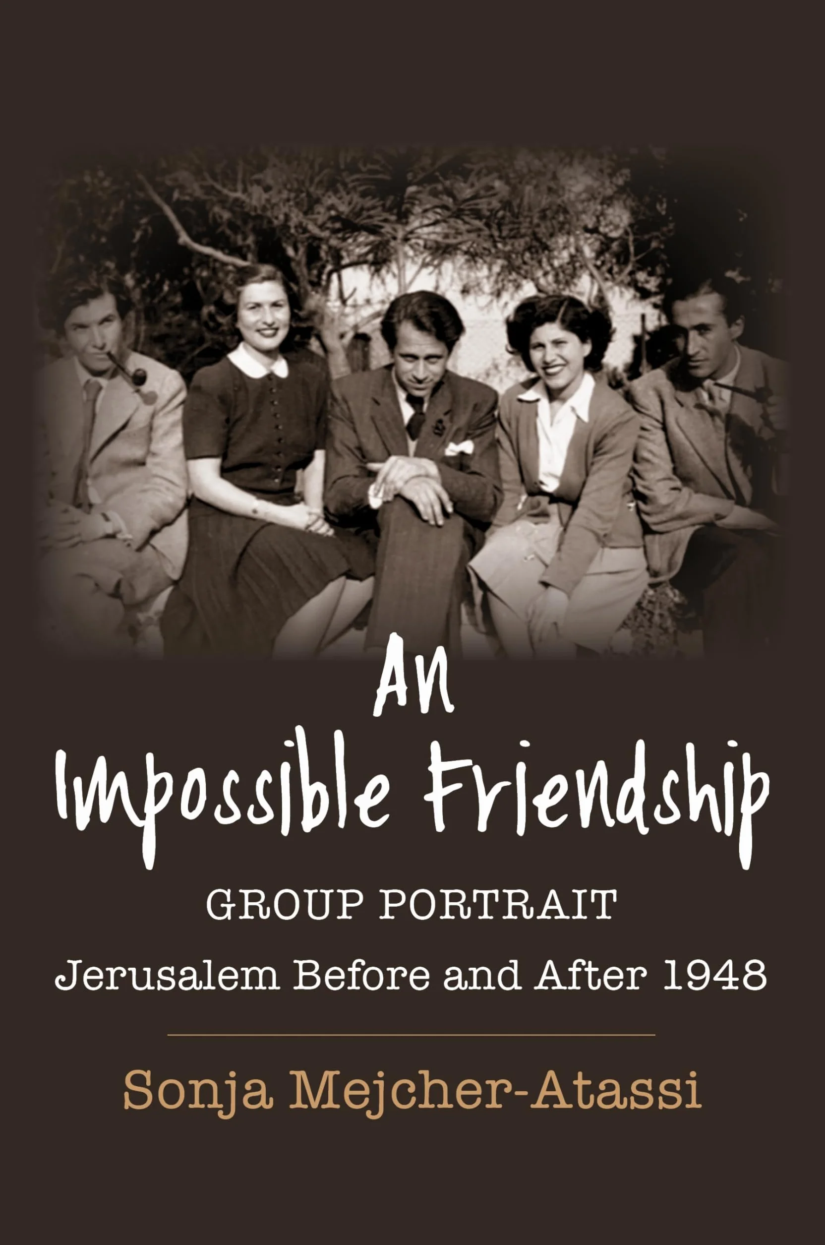 An Impossible Friendship: Group Portrait, Jerusalem Before and After 1948: 47
