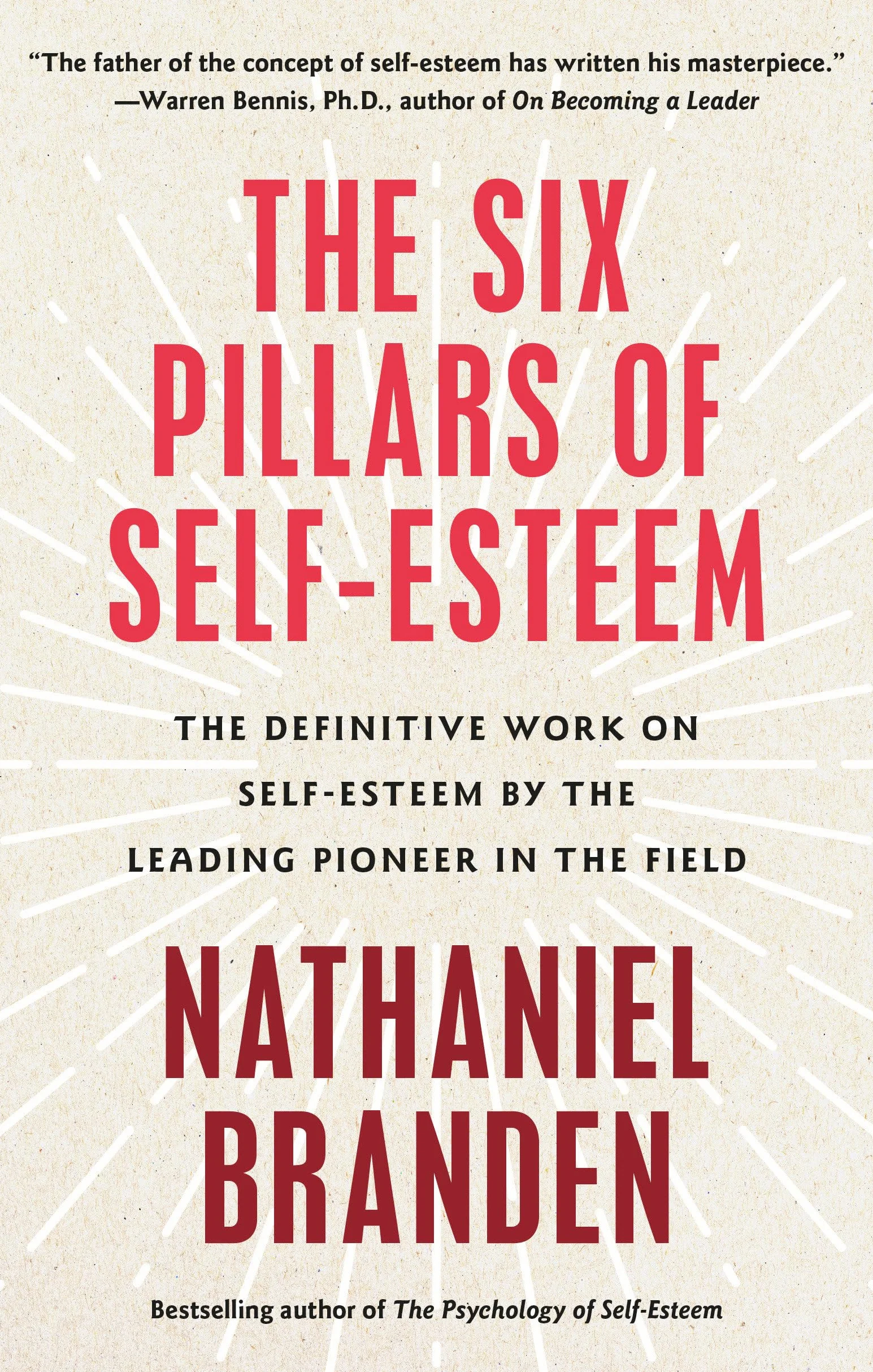 Six Pillars of Self-Esteem: The Definitive Work on Self-Esteem by Leading Pioneer