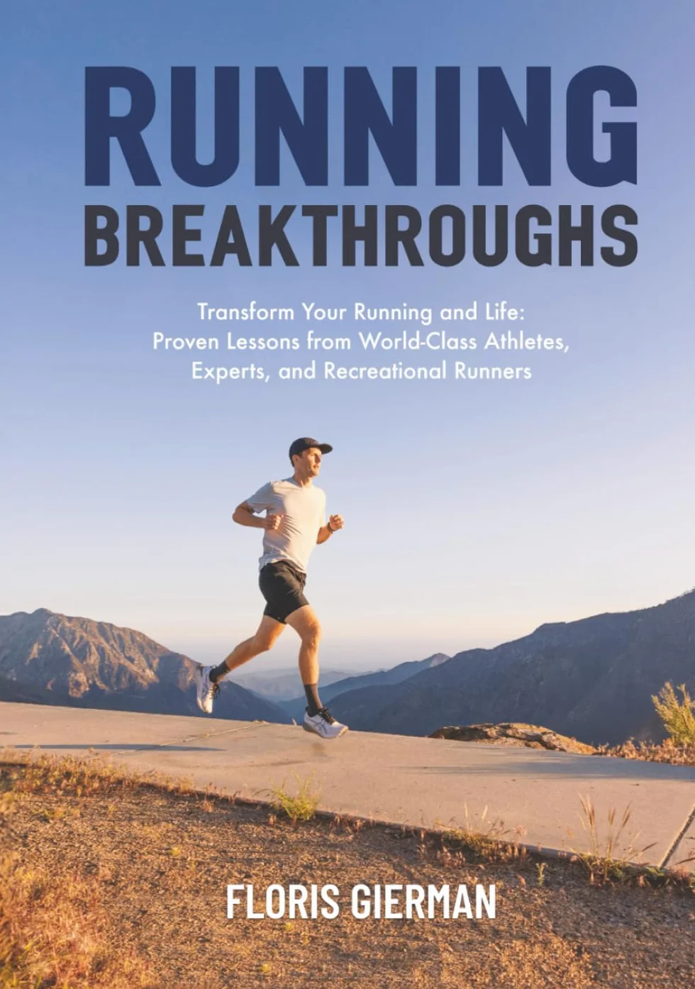 Running Breakthroughs: Proven Lessons from World-Class Athletes, Experts, and Recreational Runners