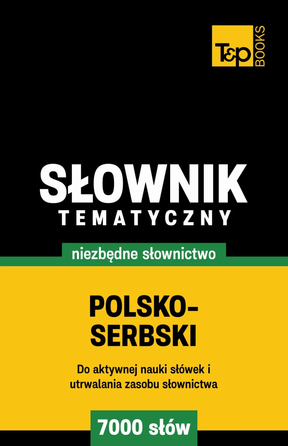 Polsko-serbski słownik tematyczny 7000 słów