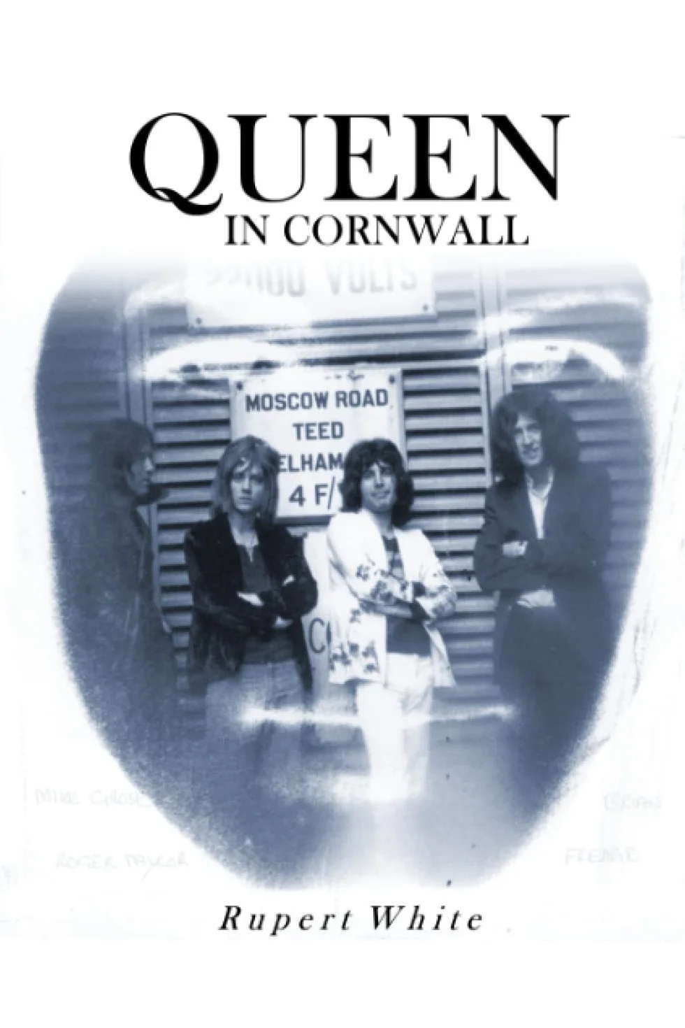 Queen in Cornwall: A Partial History of the World's Greatest Rock Band
