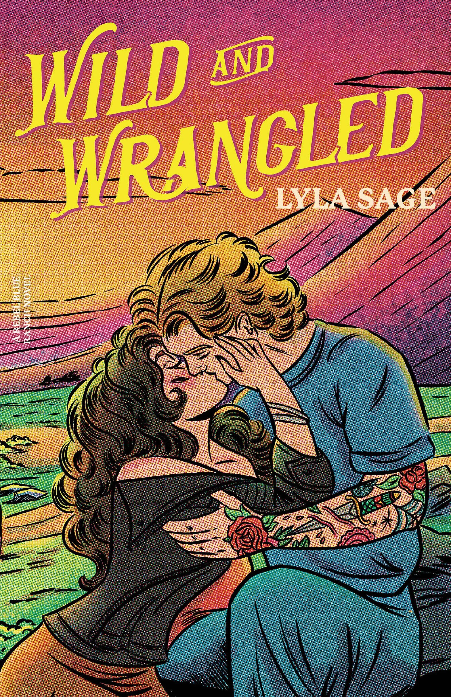 Wild and Wrangled: Small-Town Second Chance Romance by Author of Done and Dusted