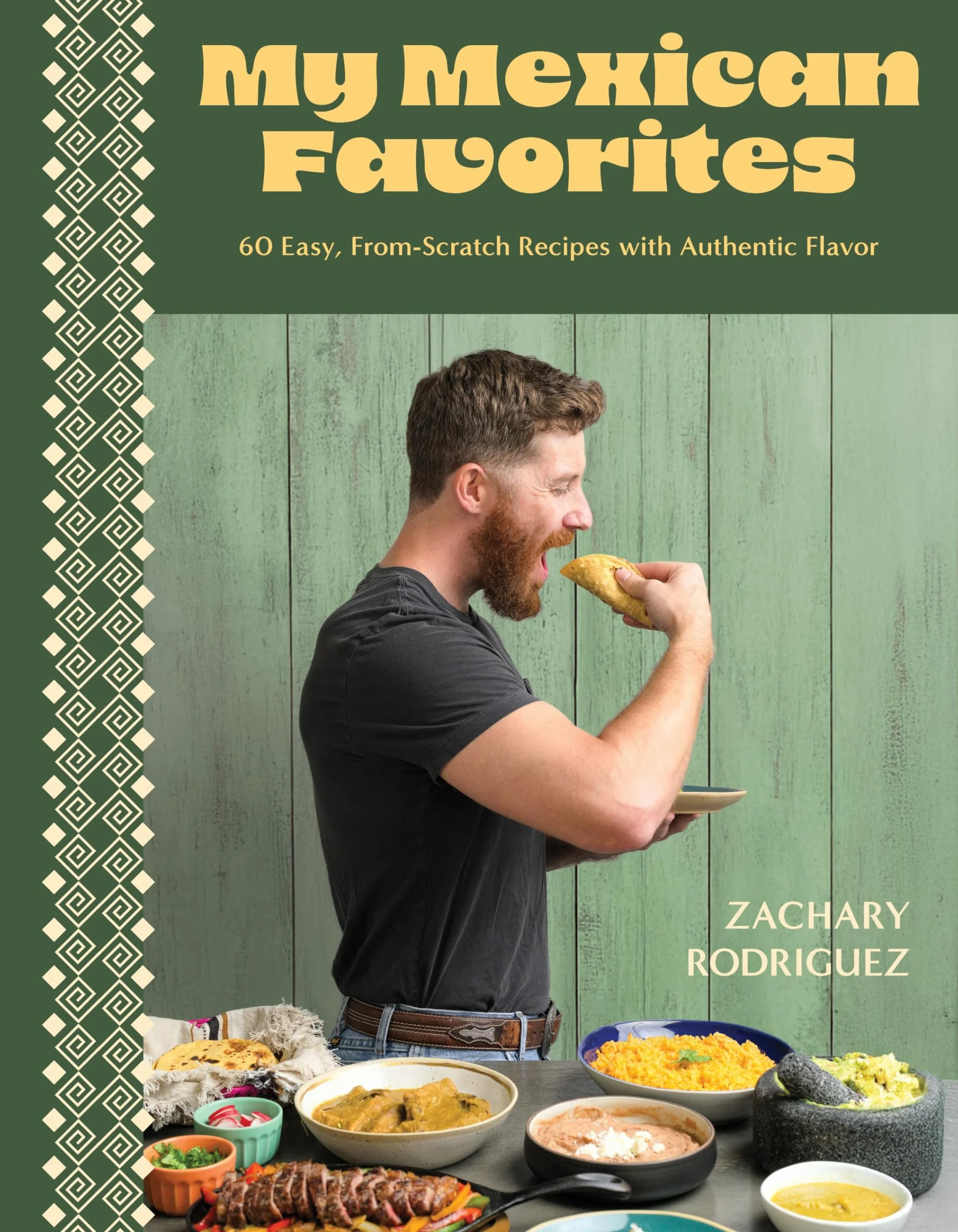 My Mexican Favorites: 60 Easy Authentic Recipes