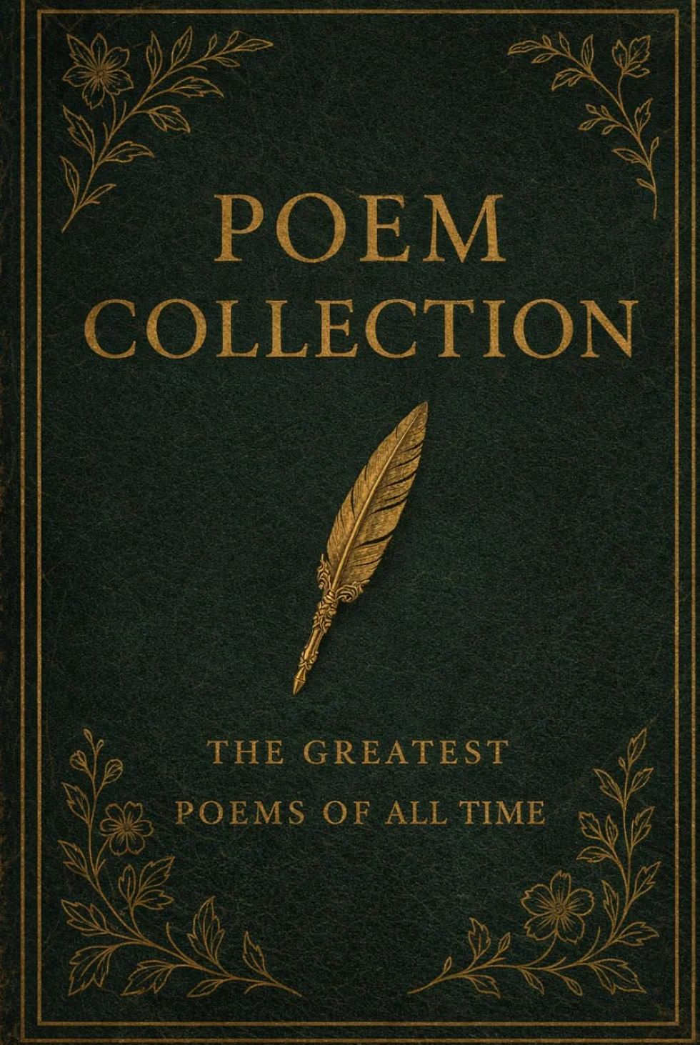 Poem Collection - The Greatest Poems of All Time (Illustrated)
