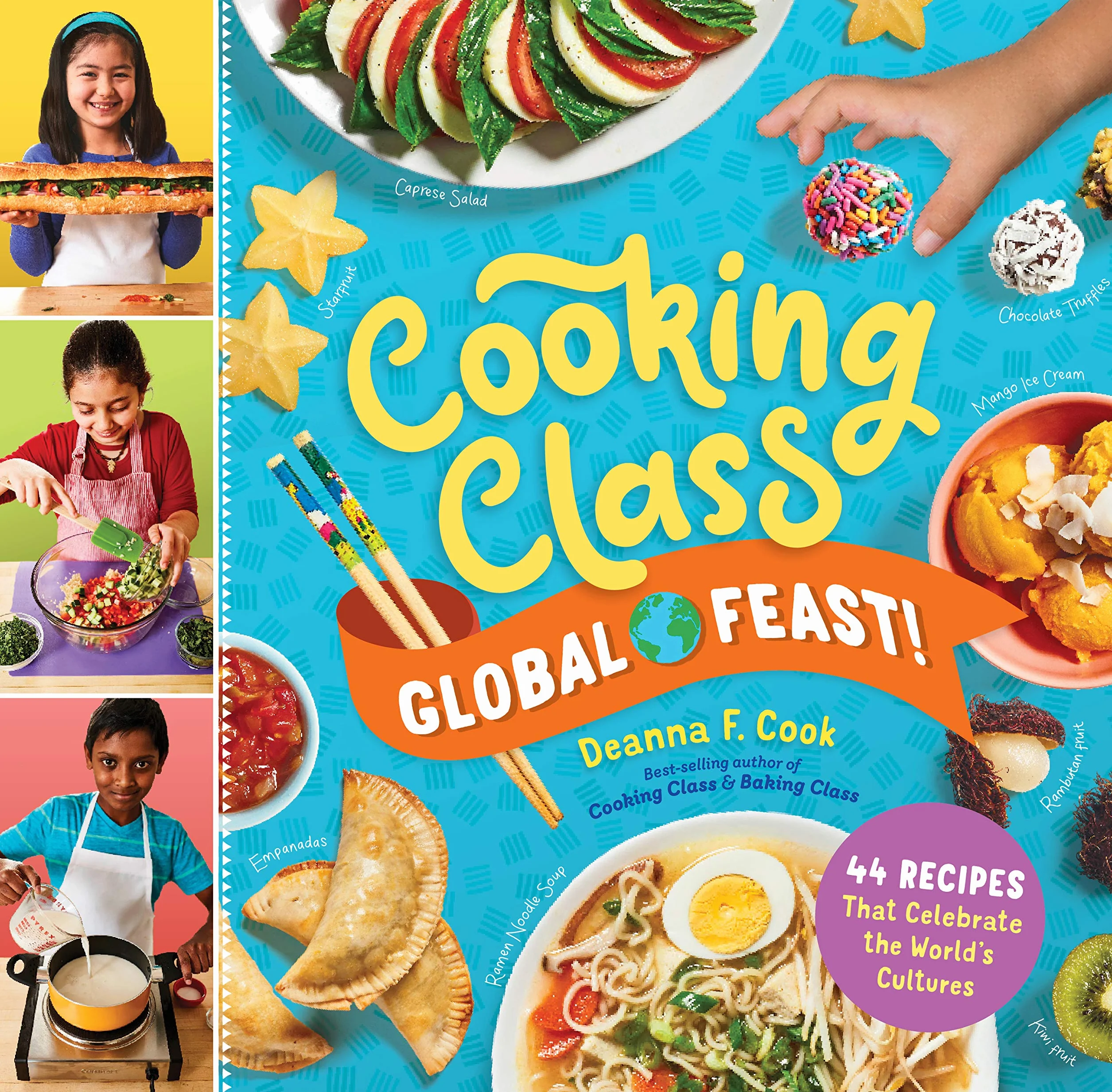 Cooking Class Global Feast!: 44 Recipes That Celebrate the World's Cultures: 1