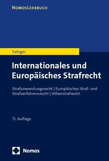 Internationales und Europäisches Strafrecht: Strafanwendungsrecht, Europäisches Straf- und Strafverfahrensrecht, Völkerstrafrecht