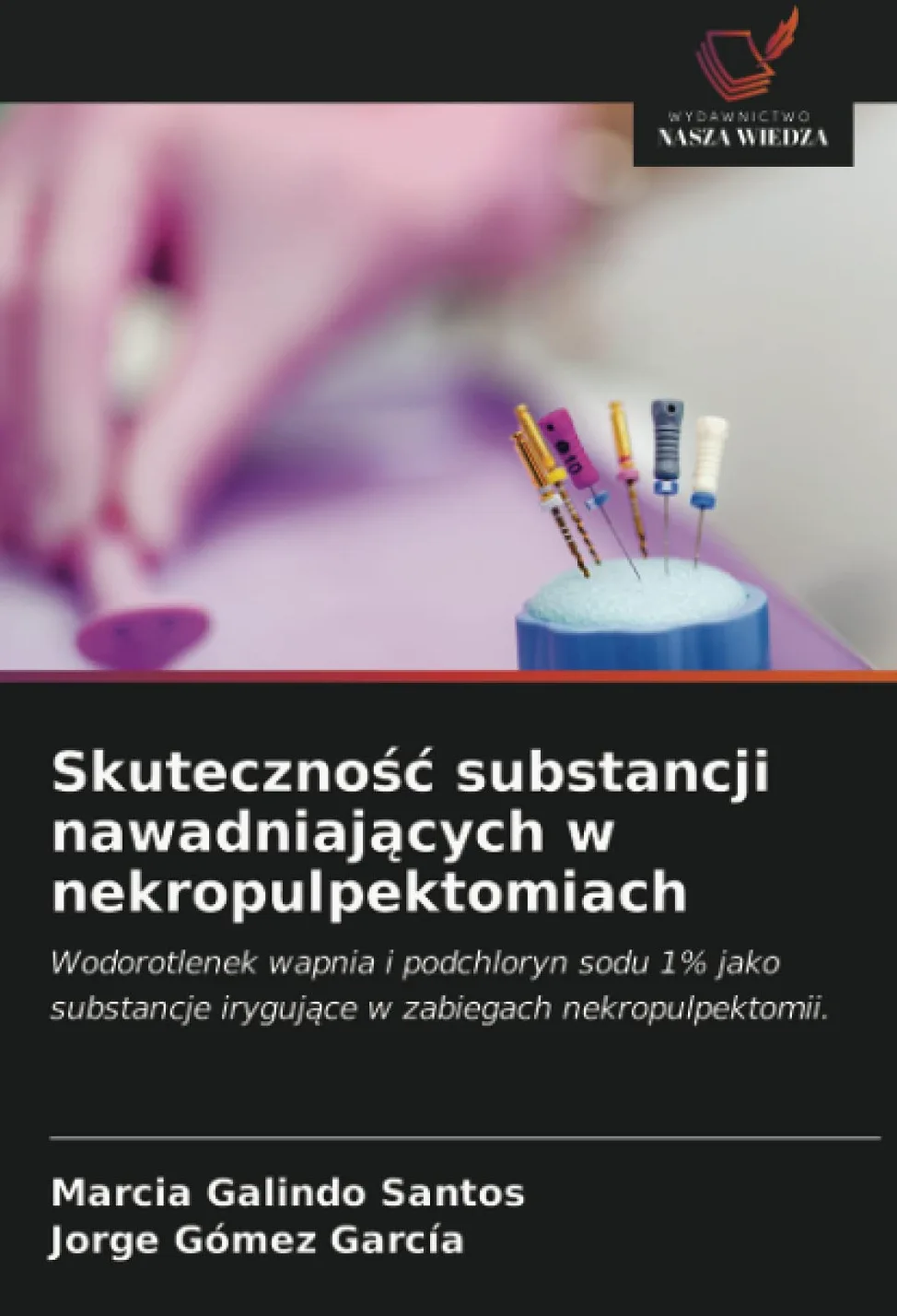 Skuteczno¿¿ substancji nawadniaj¿cych w nekropulpektomiach: Wodorotlenek wapnia i podchloryn sodu 1% jako substancje iryguj¿ce w zabiegach nekropulpektomii.