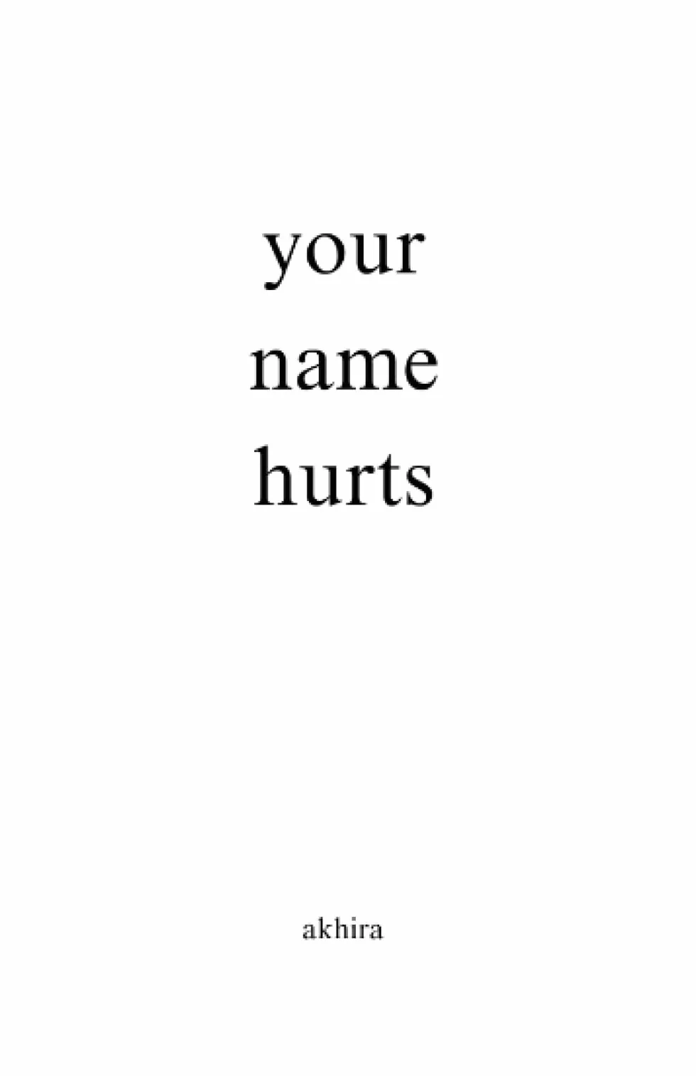 your name hurts