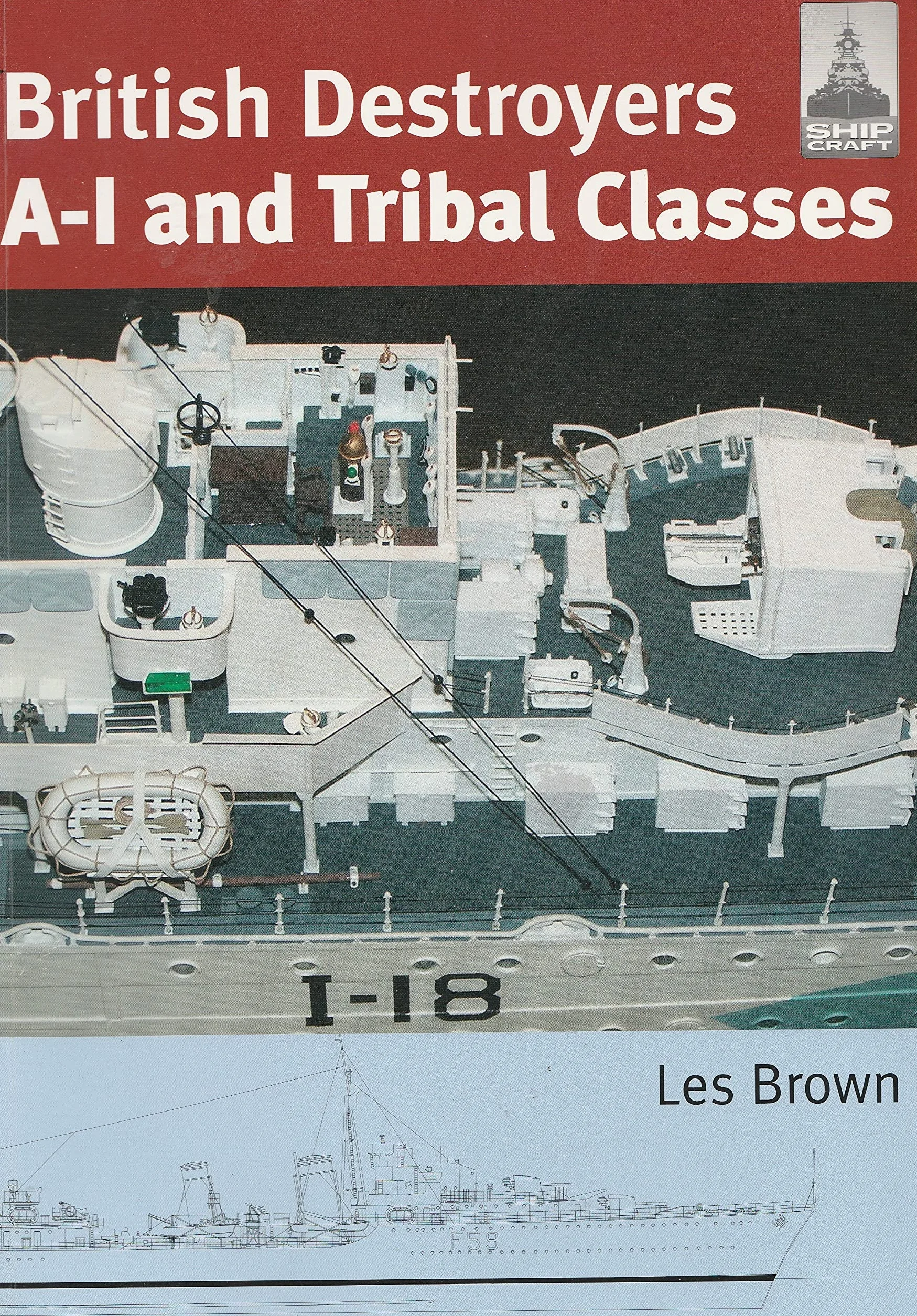 British Destroyers: A-1 and Tribal Classes: Shipcraft 11: A-I and Tribal Classes