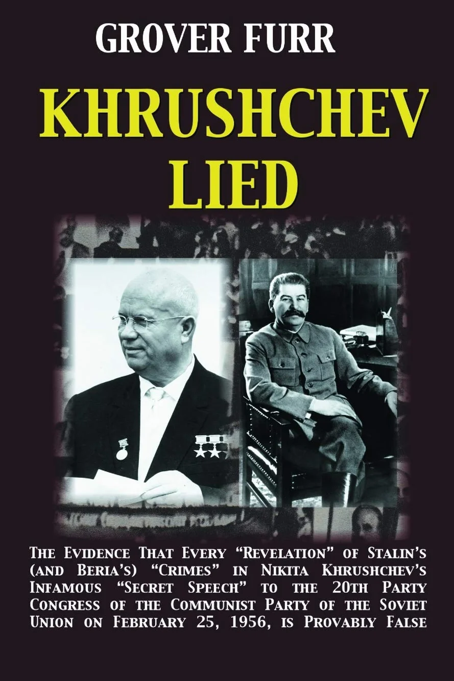 Khrushchev Lied: Evidence Stalin's Beria's Crimes Secret Speech 20th Congress February 25 1956 Provably False