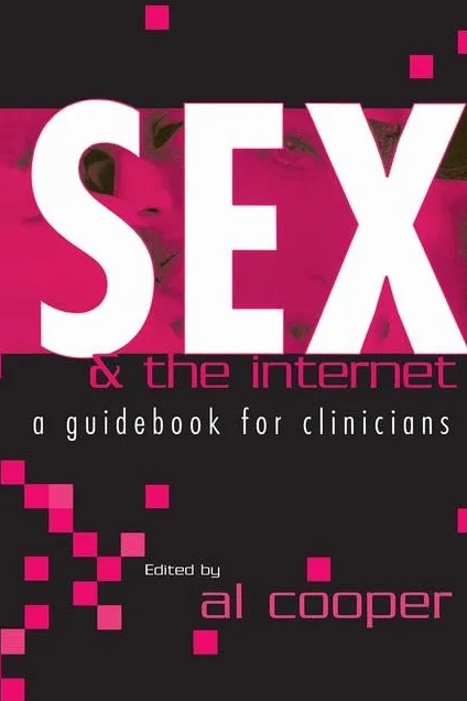 Sex and the Internet: A Guide Book for Clinicians