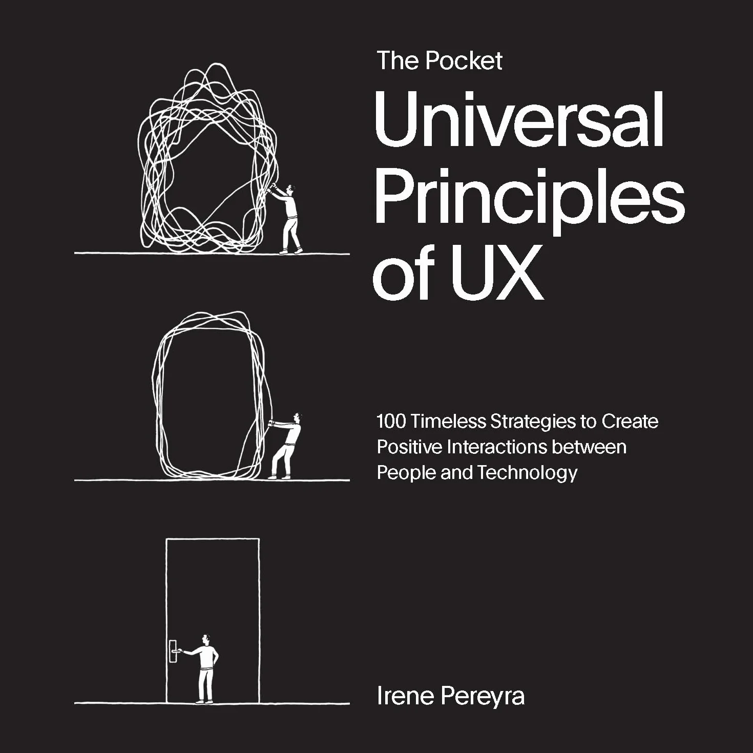 The Pocket Universal Principles of UX: 100 Timeless Strategies for Positive Interactions