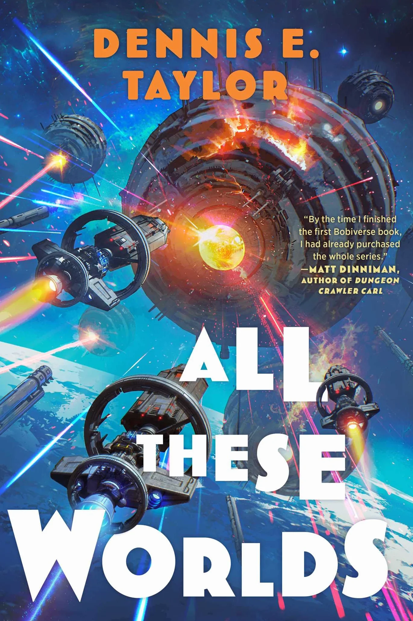 All These Worlds: Bobiverse: Book 3