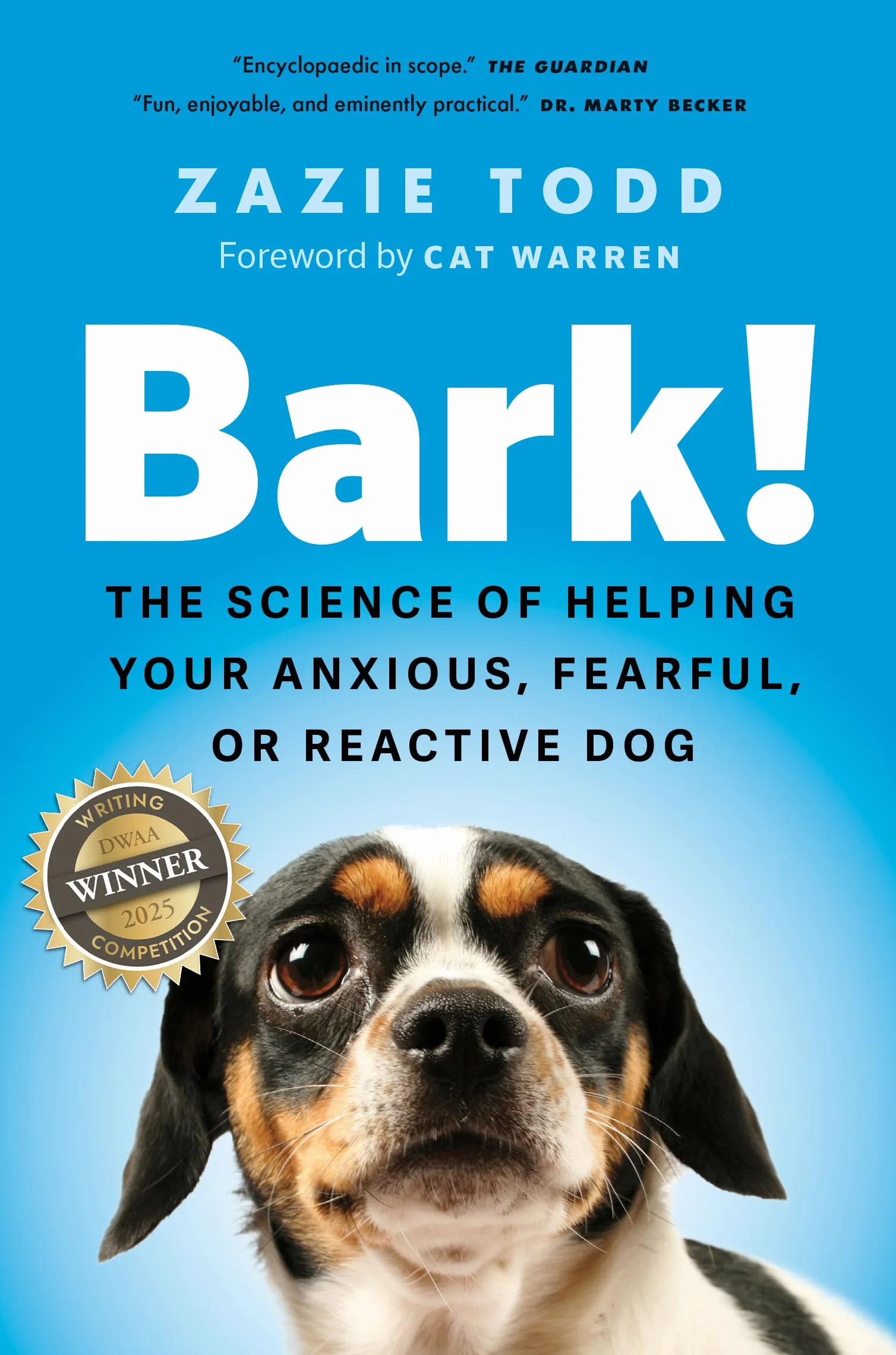 Bark!: The Science of Helping Your Anxious, Fearful, or Reactive Dog
