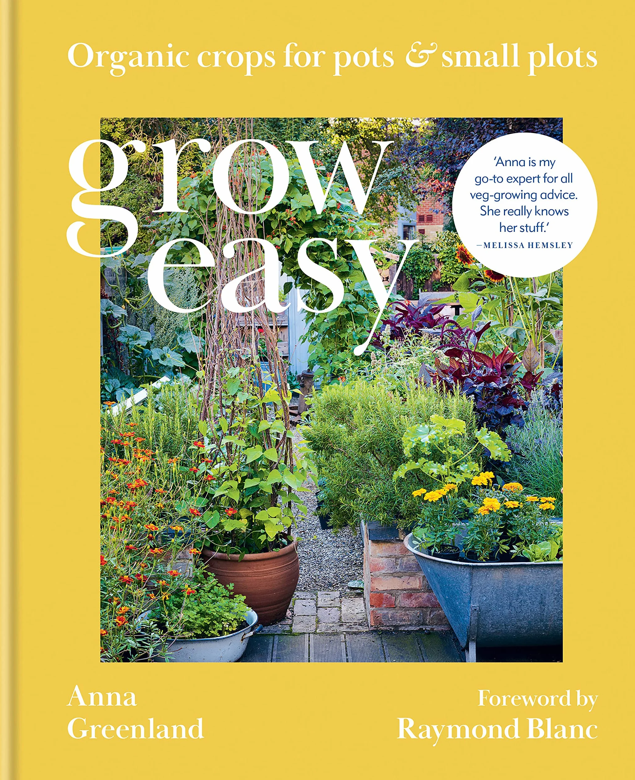 Grow Easy: Organic Crops for Pots and Small Plots