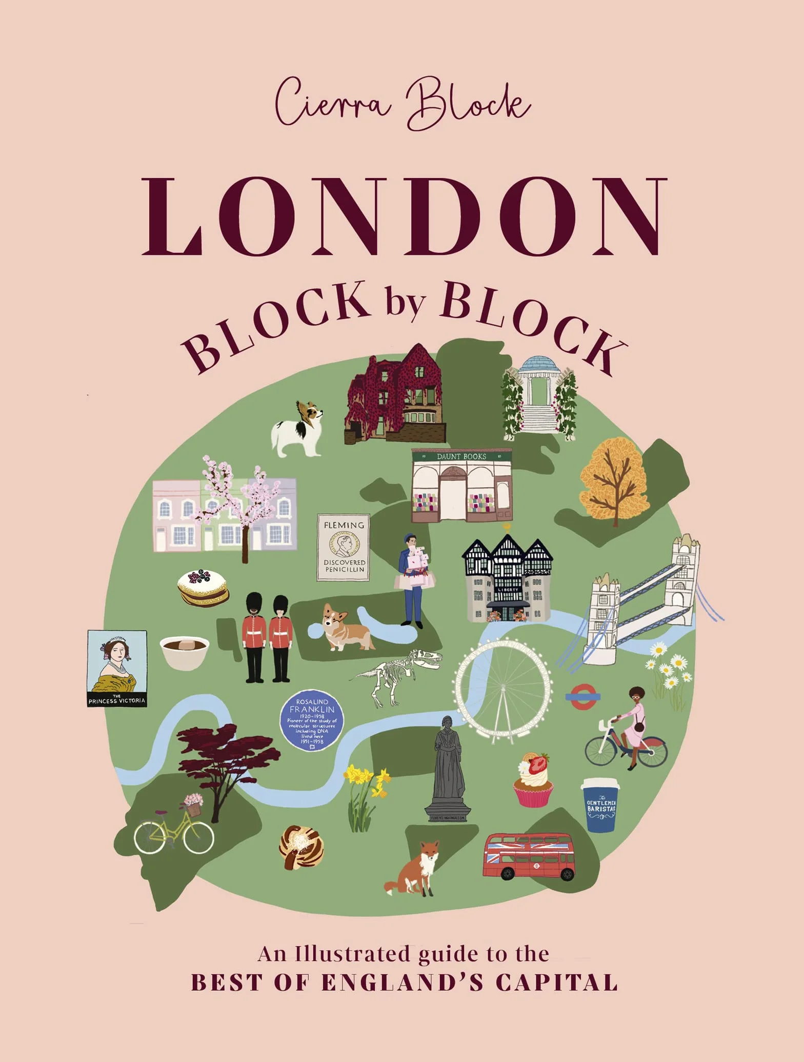 London, Block by Block: An illustrated guide to the best of England’s capital: 1