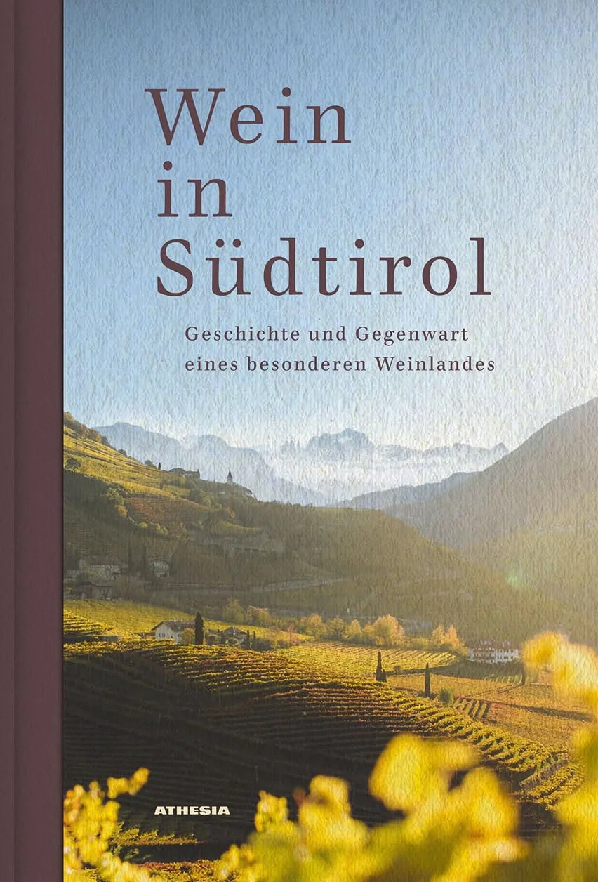 Wein in Südtirol. Geschichte und Gegenwart eines besonderen Weinlandes
