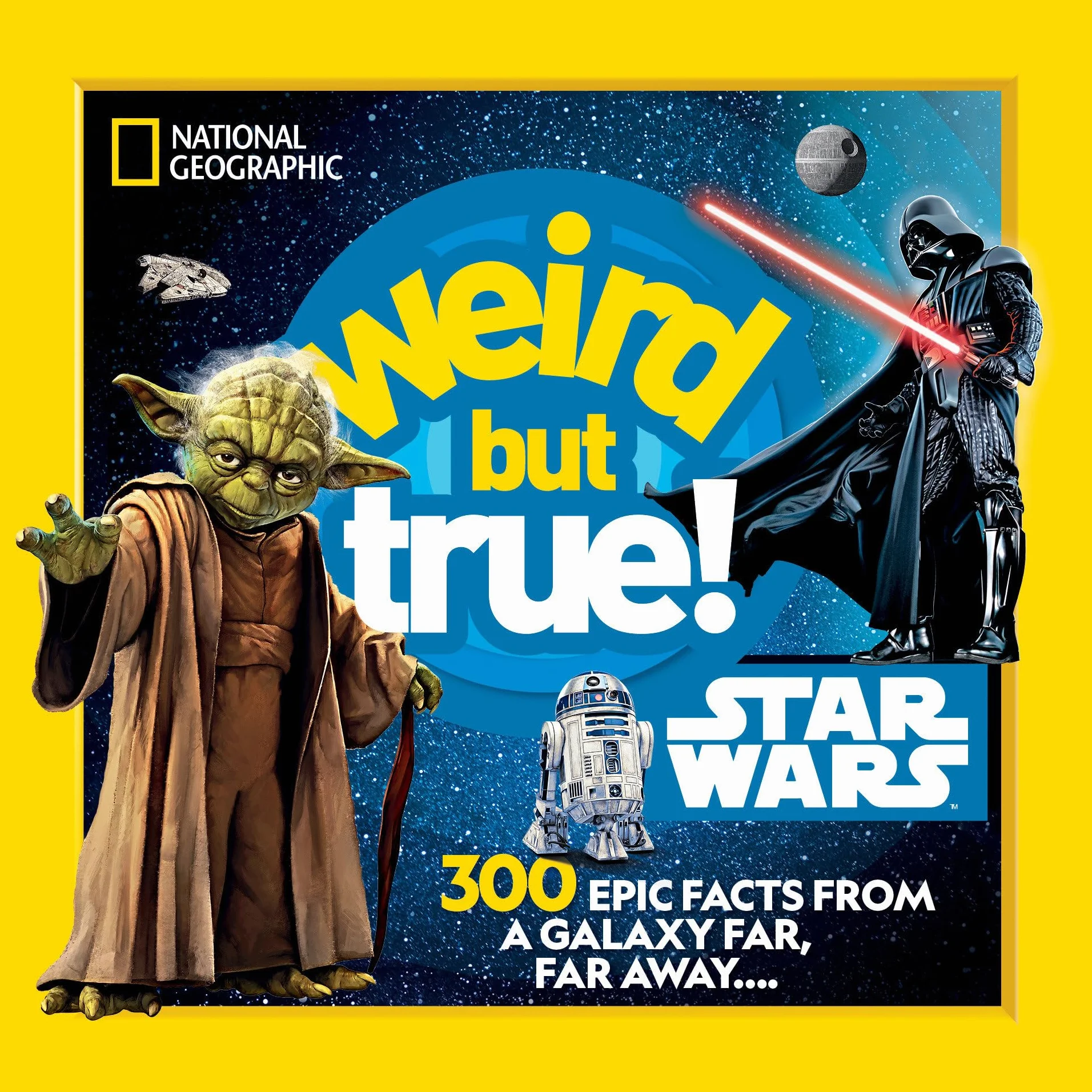 Weird But True! Star Wars: 300 Epic Facts