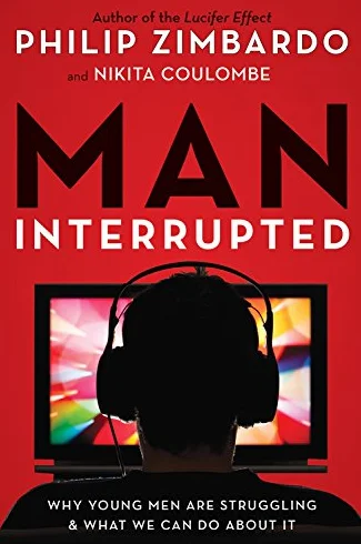 Man, Interrupted: Why Young Men Are Struggling & What We Can Do about It