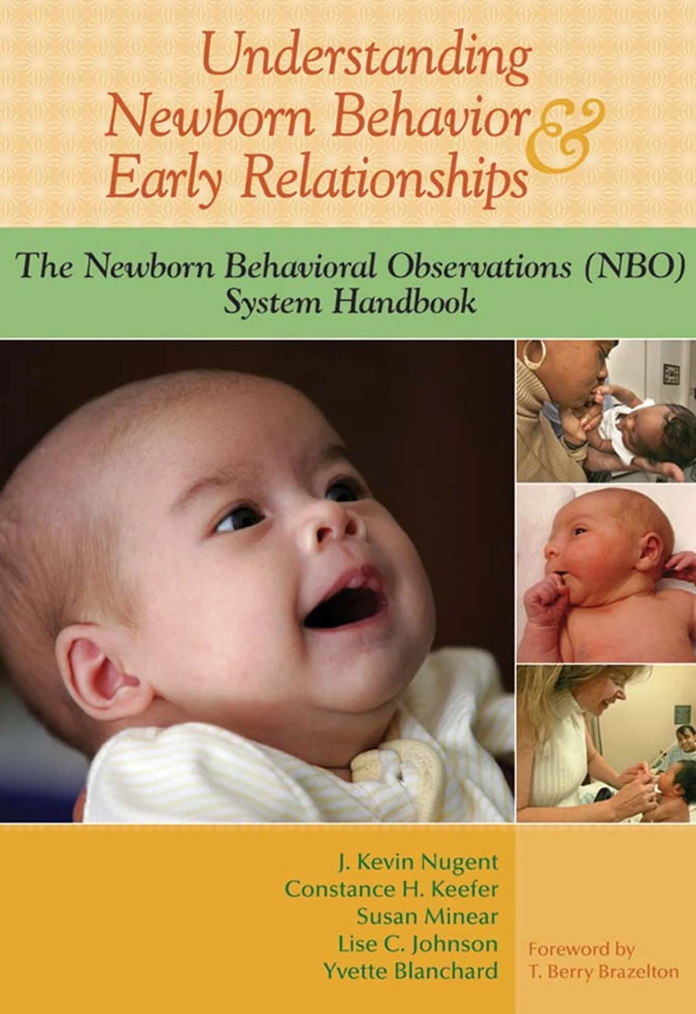 Understanding Newborn Behavior & Early Relationships: The Newborn Behavioral Observations (NBO) System Handbook