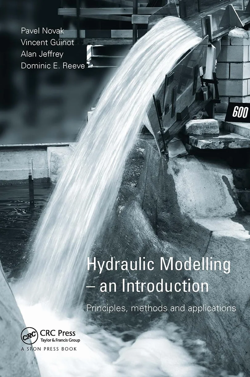 Hydraulic Modelling: An Introduction: Principles, Methods and Applications