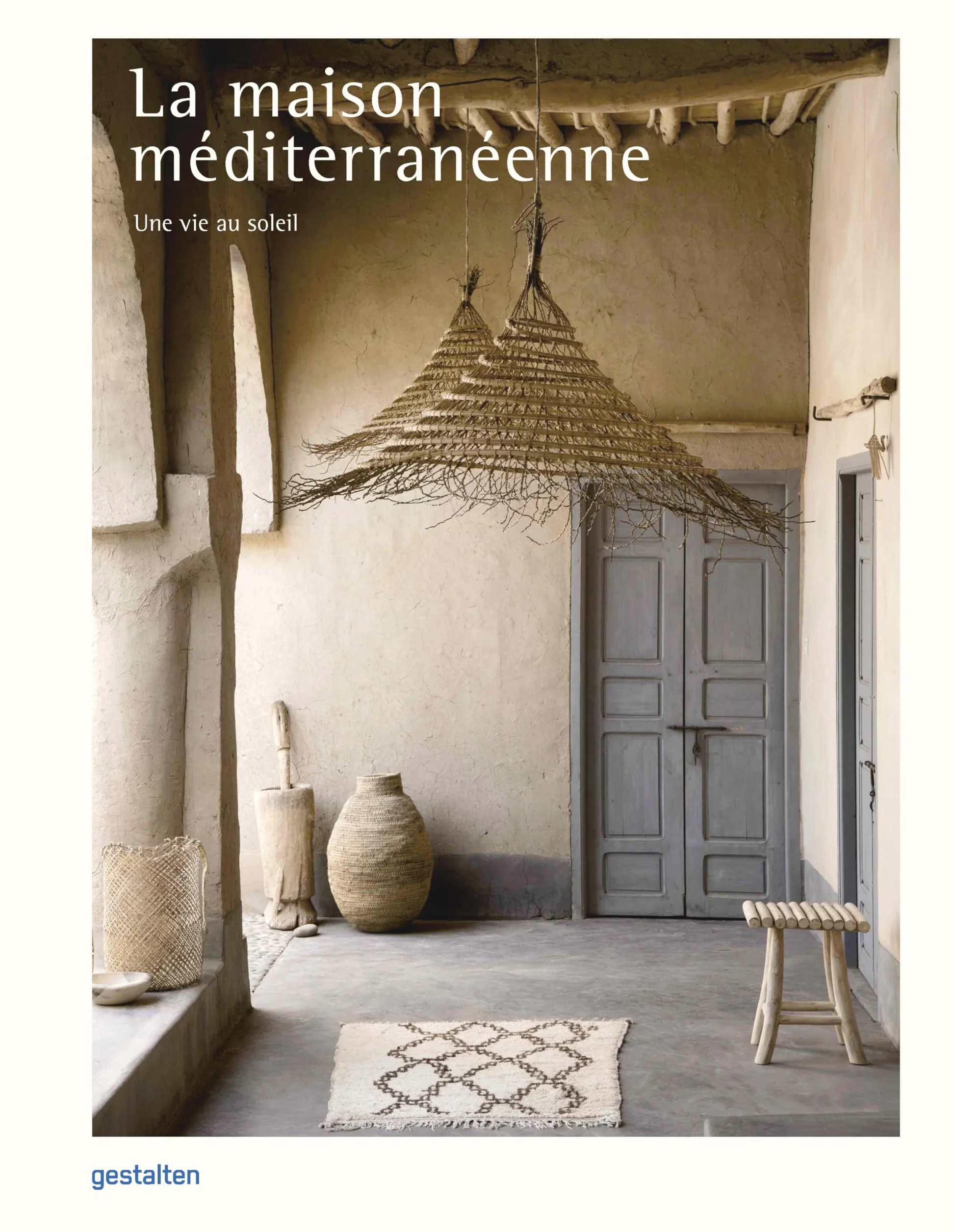 La maison méditerranéenne: Une vie au soleil