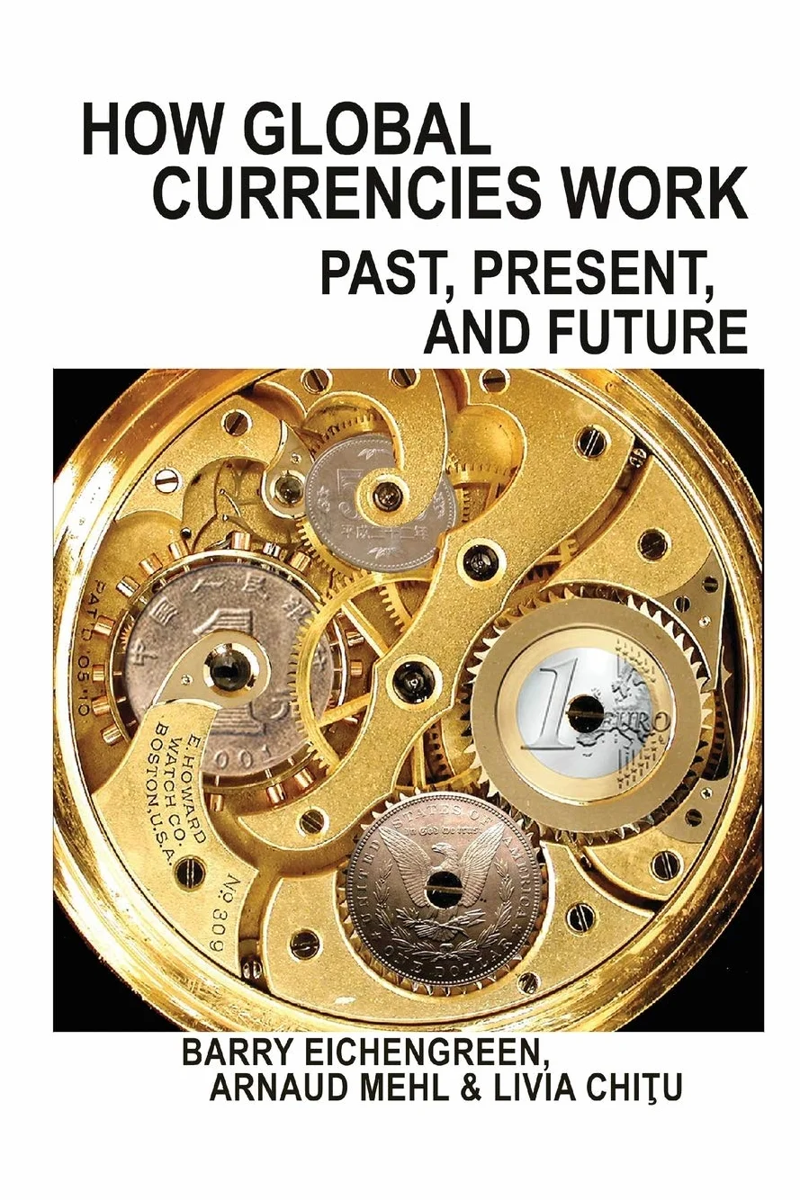 How Global Currencies Work: Past, Present, and Future