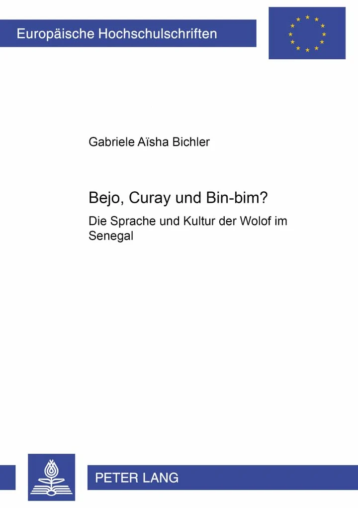 Bejo, Curay und Bin-Bim?: Die Sprache und Kultur der Wolof im Senegal- (mit angeschlossenem Lehrbuch Wolof): 90