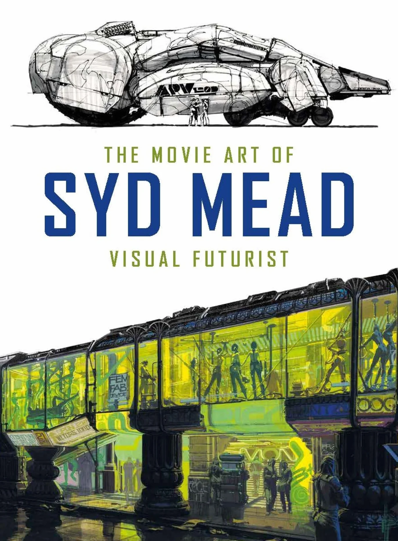 The Movie Art of Syd Mead: Visual Futurist
