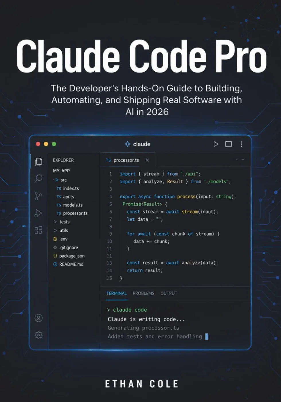 Claude Code Pro: The Developer's Hands-On Guide to Building, Automating, and Shipping Real Software with AI in 2026