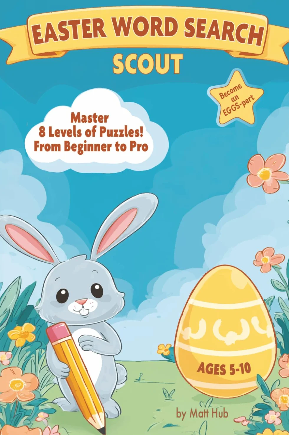 EASTER WORD SEARCH SCOUT: Puzzle Book for Kids: 140 word searches with easy to read print about Springtime | Easter Eggs and the Bunny | 110 pages, ... | Gift for Easter baskets and kids ages 5-9