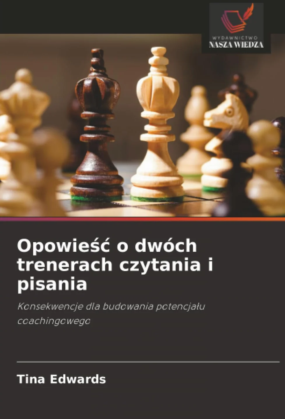 Opowie¿¿ o dwóch trenerach czytania i pisania: Konsekwencje dla budowania potencja¿u coachingowego
