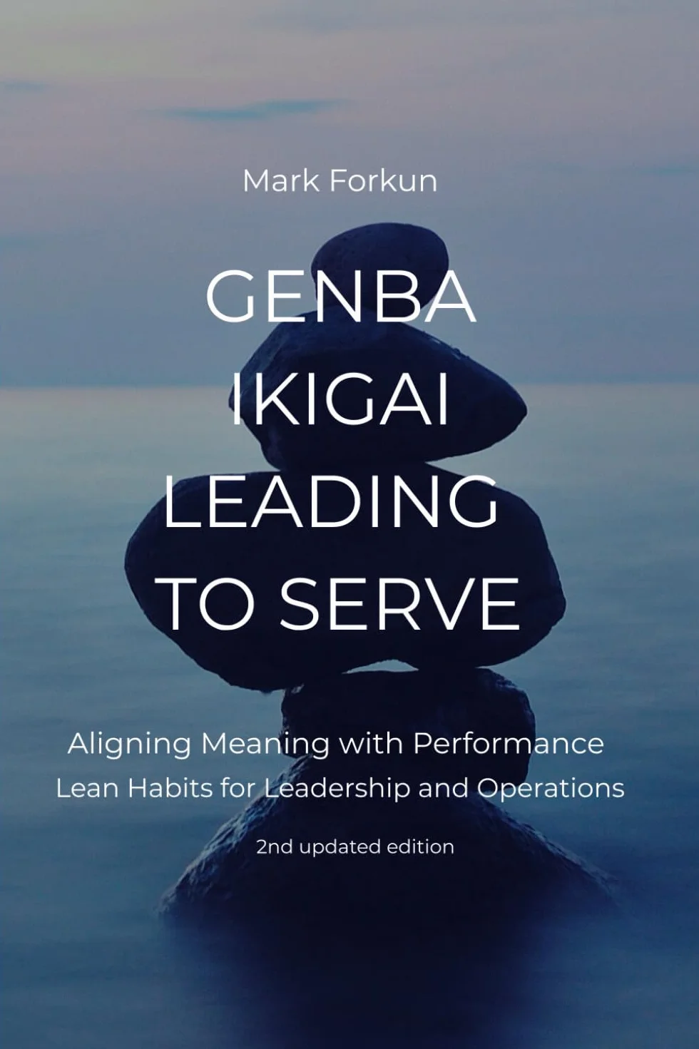 Genba Ikigai Leading to Serve: Aligning Meaning with Performance Lean Habits for Leadership Operations