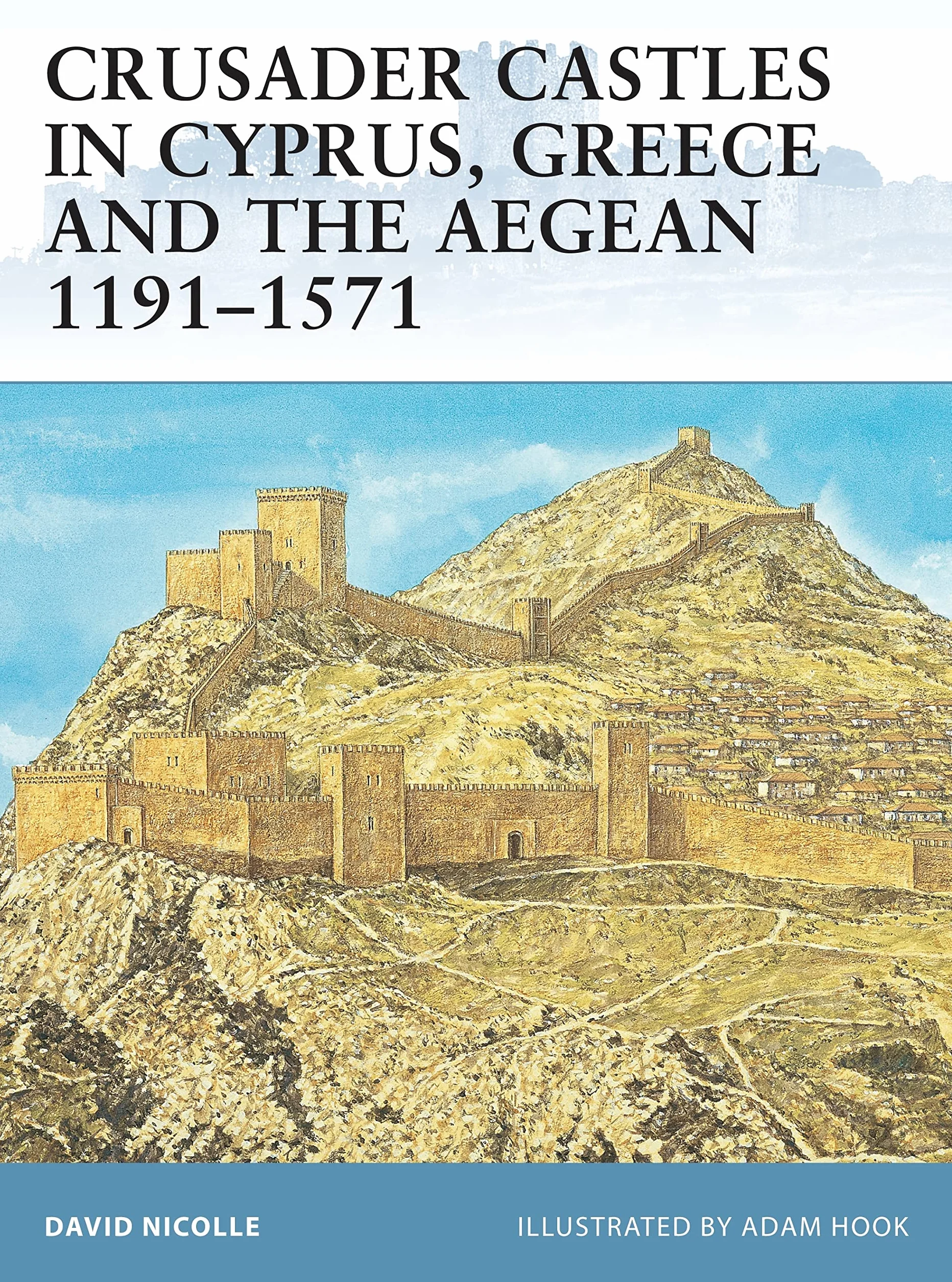 Crusader Castles in Cyprus, Greece and the Aegean 1191-1571: 59