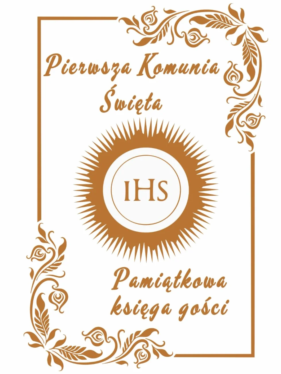 Pierwsza Komunia Święta Pamiątkowa Księga Gości: Elegancka pamiątka dla dziewczynki lub chłopca, ozdobny, pięknie wydany egzemplarz w twardej oprawie ... dziecka, wariant okładki biało-miedziany
