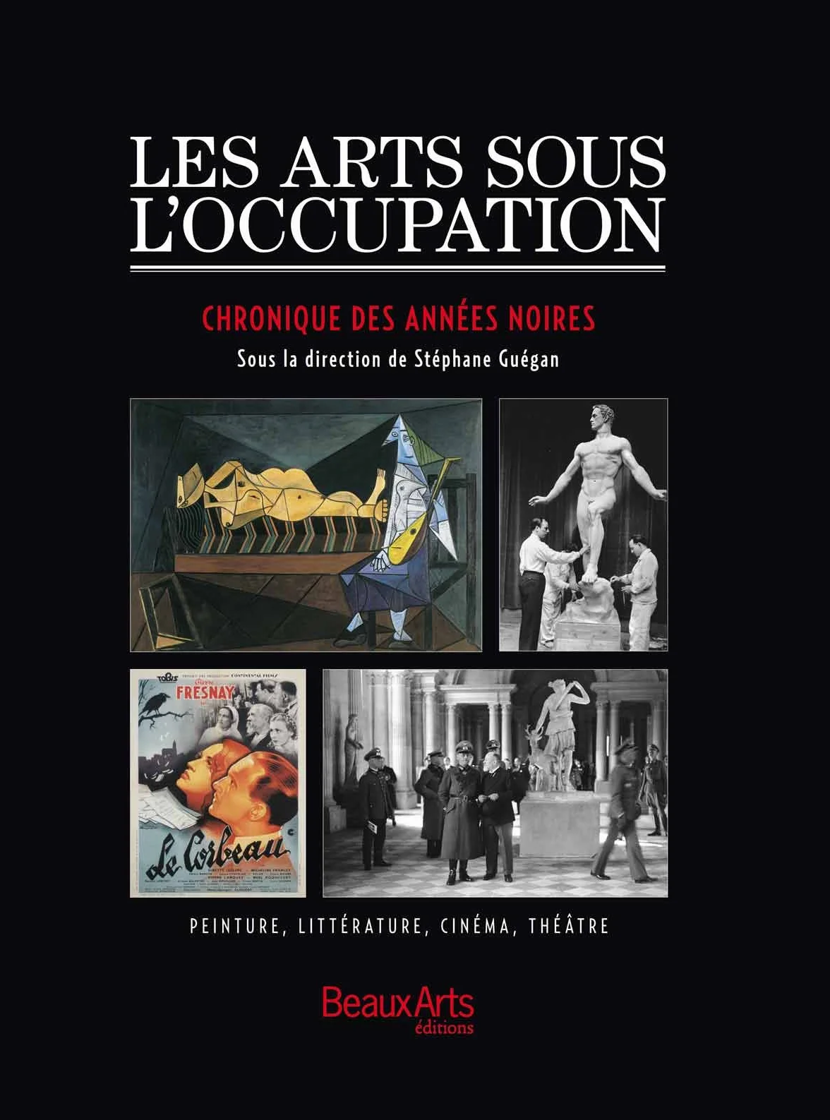 Les arts sous l'occupation: Chronique des années noires