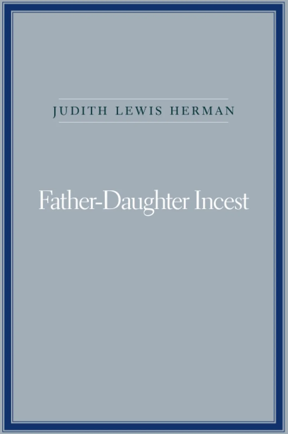 Father-Daughter Incest: With a New Afterword
