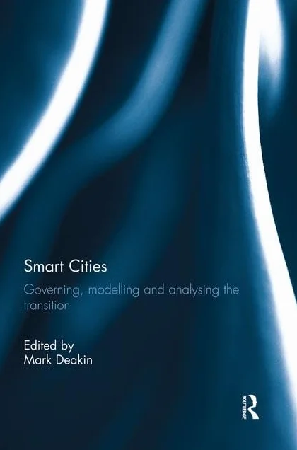 Smart Cities: Governing, Modelling and Analysing the Transition