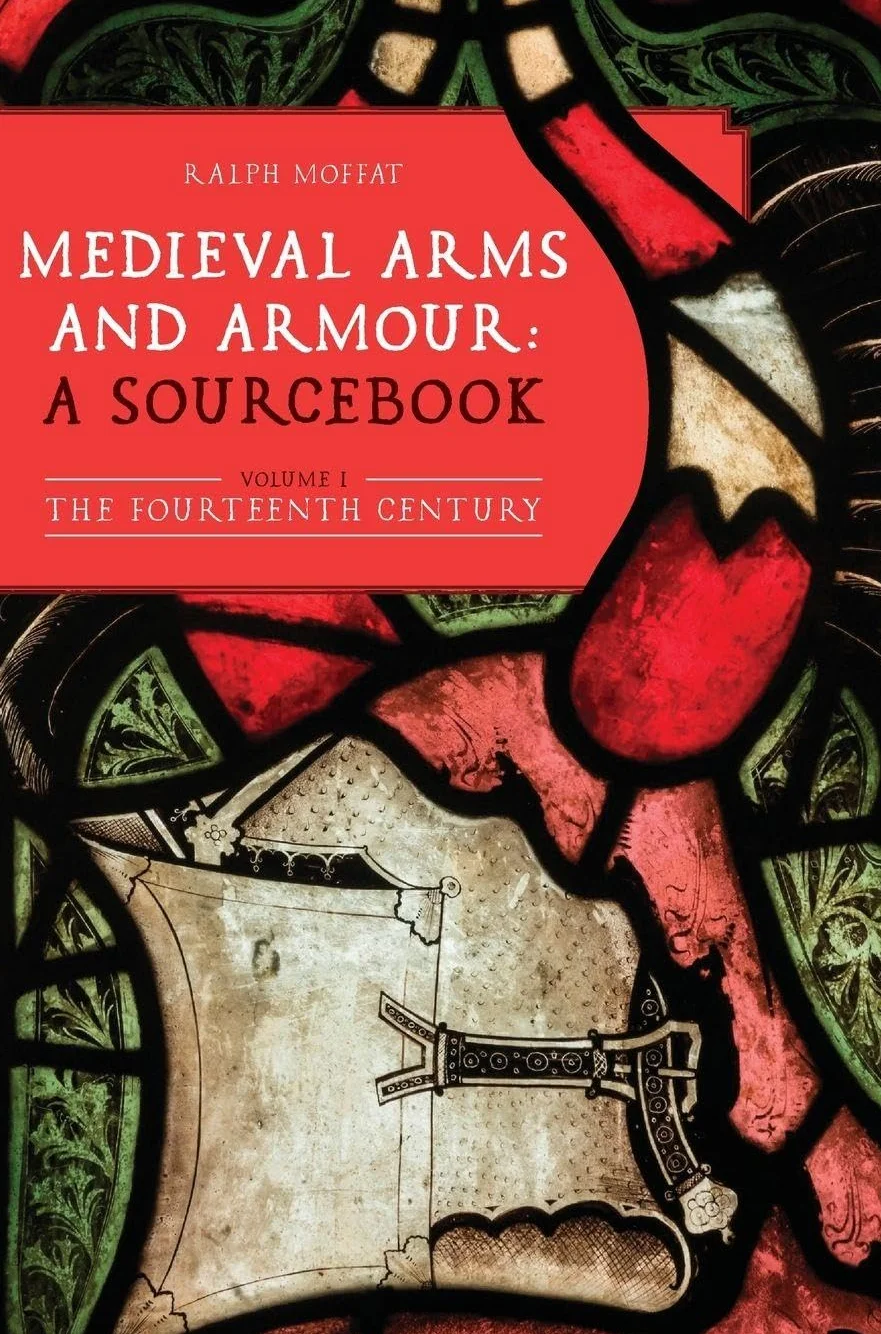 Medieval Arms and Armour: A Sourcebook. Volume I: The Fourteenth Century: 10