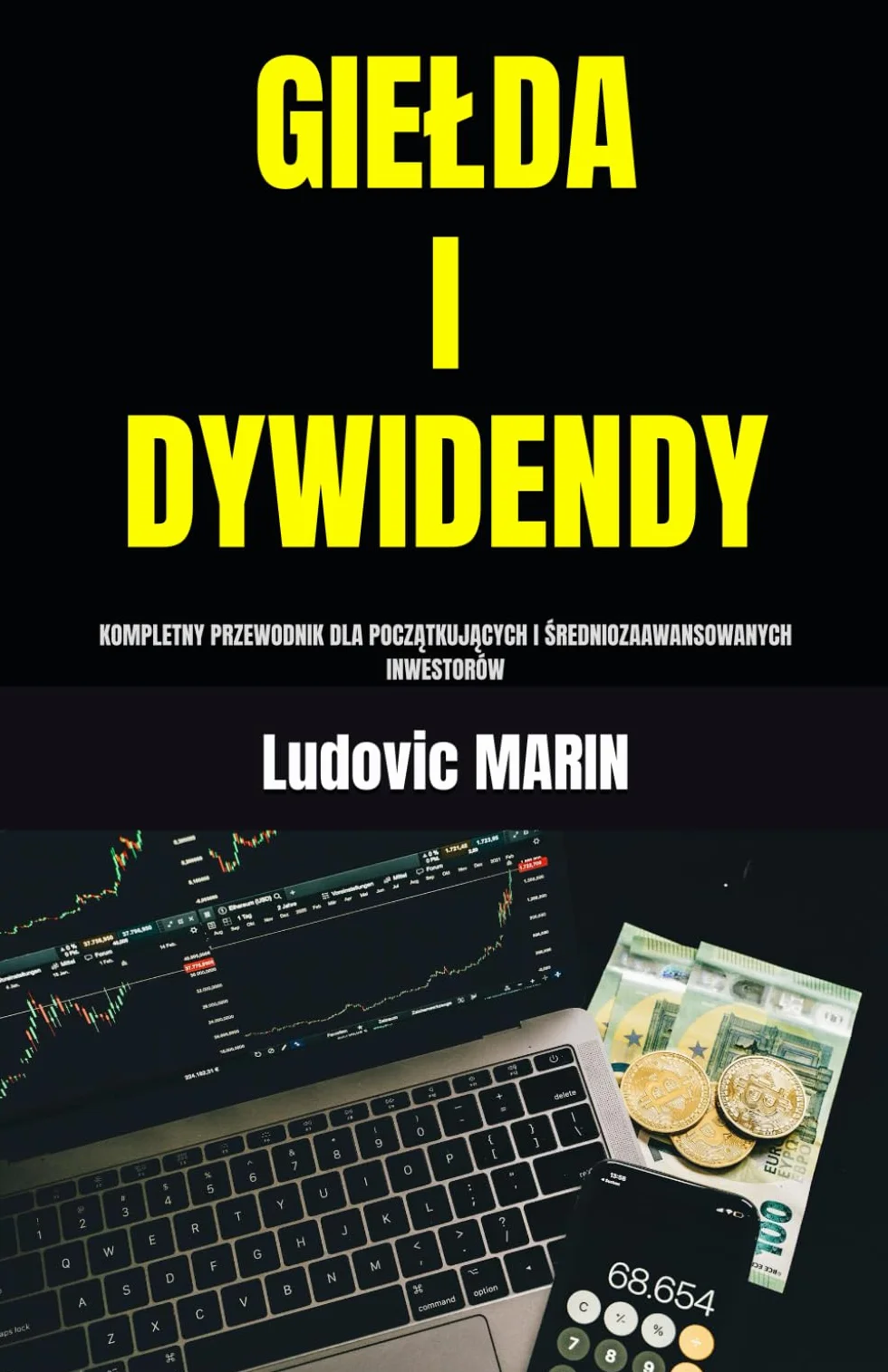 GIEŁDA I DYWIDENDY: KOMPLETNY PRZEWODNIK DLA POCZĄTKUJĄCYCH I ŚREDNIOZAAWANSOWANYCH INWESTORÓW