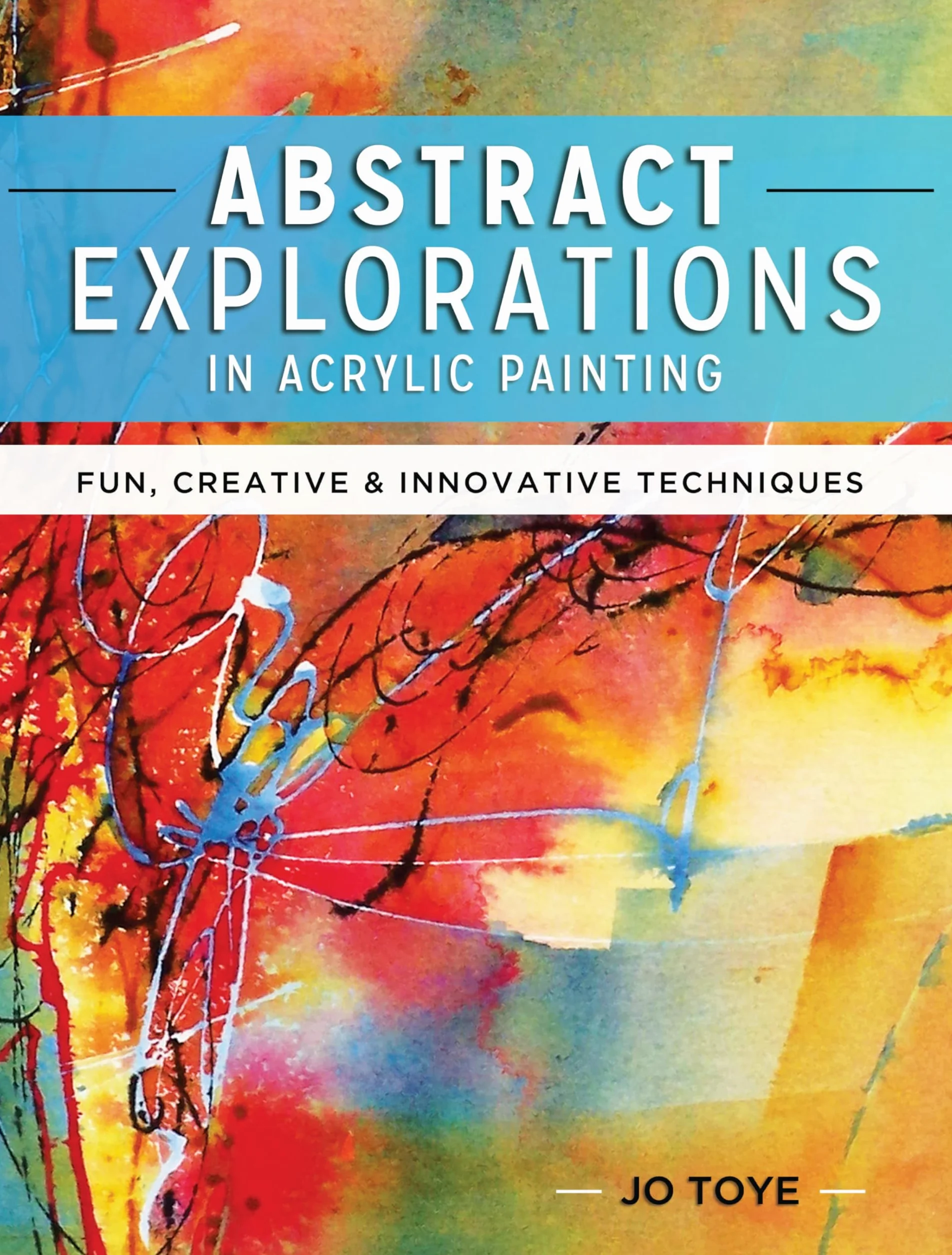 Abstract Acrylic Painting Techniques: Creative & Innovative