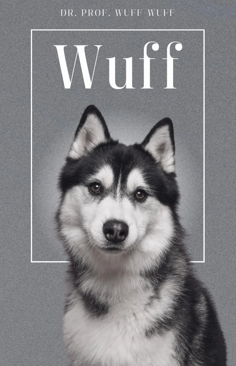 Wuff - Die Biografie von Prof. Dr. Wuff-Wuff: Über 100 Seiten gefüllt mit dem Wort "Wuff" I Das perfekte Geschenk für alle Hundeliebhaber I Softcover
