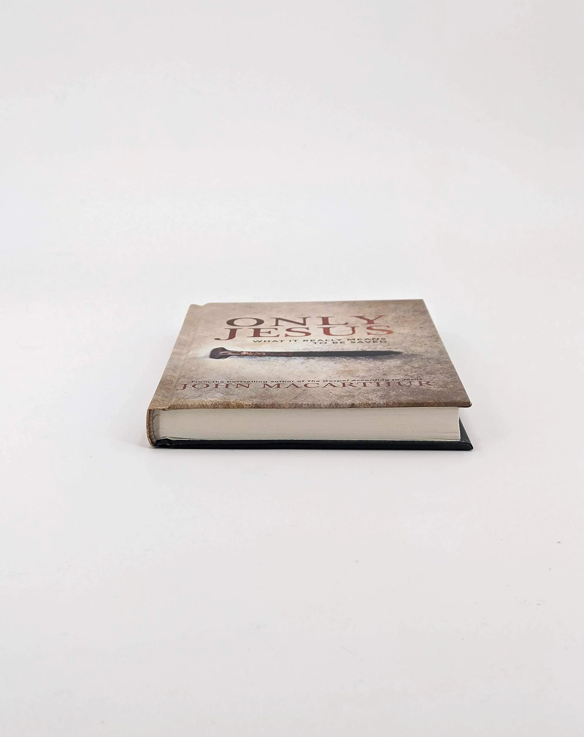 Only Jesus: What It Really Means to Be Saved