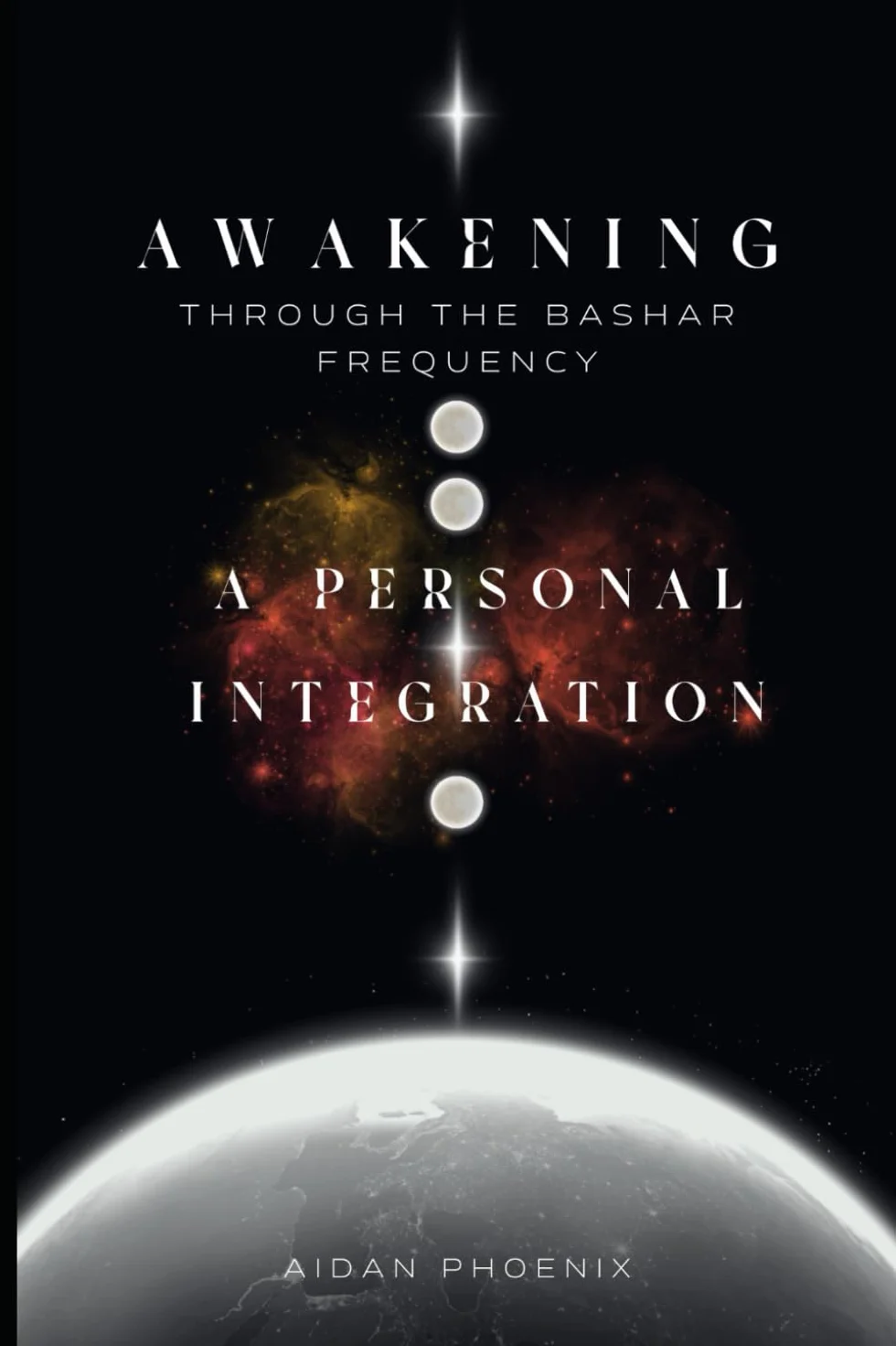 Awakening Through the Bashar Frequency: A Personal Integration