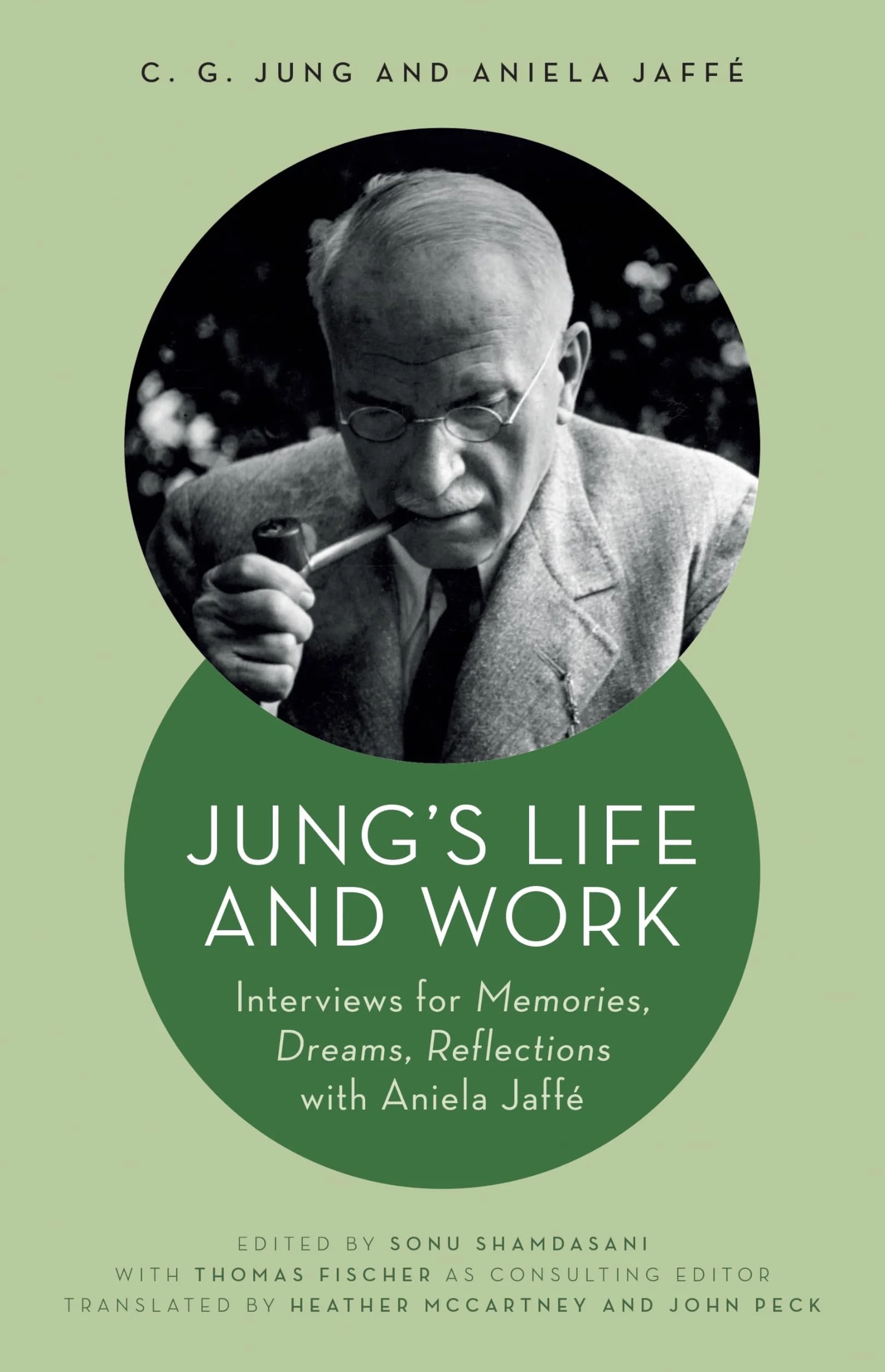 Jung's Life and Work: Interviews for Memories, Dreams, Reflections with Aniela Jaffé